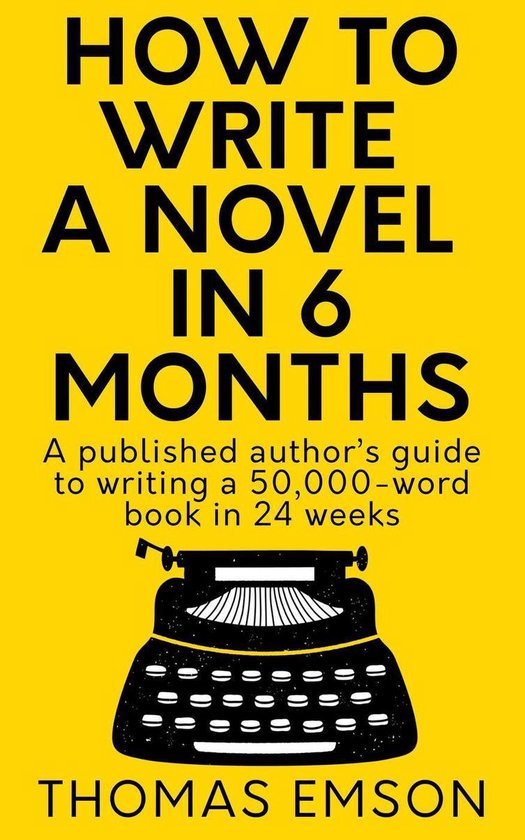 How To Write A Novel In 6 Months