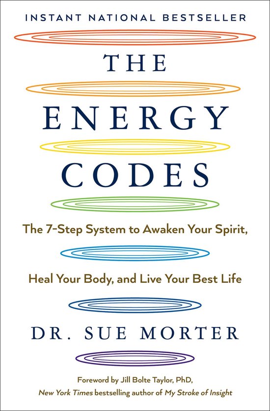 The Energy Codes The 7Step System to Awaken Your Spirit, Heal Your Body, and Live Your Best Life