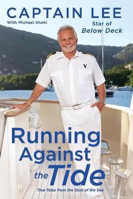 Running Against the Tide True Tales from the Stud of the Sea