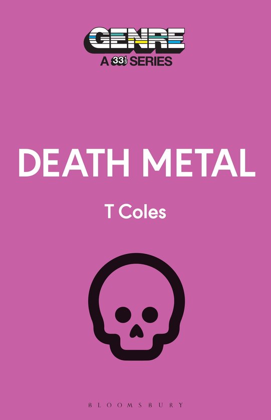 Genre: A 33 1/3 Series - Death Metal