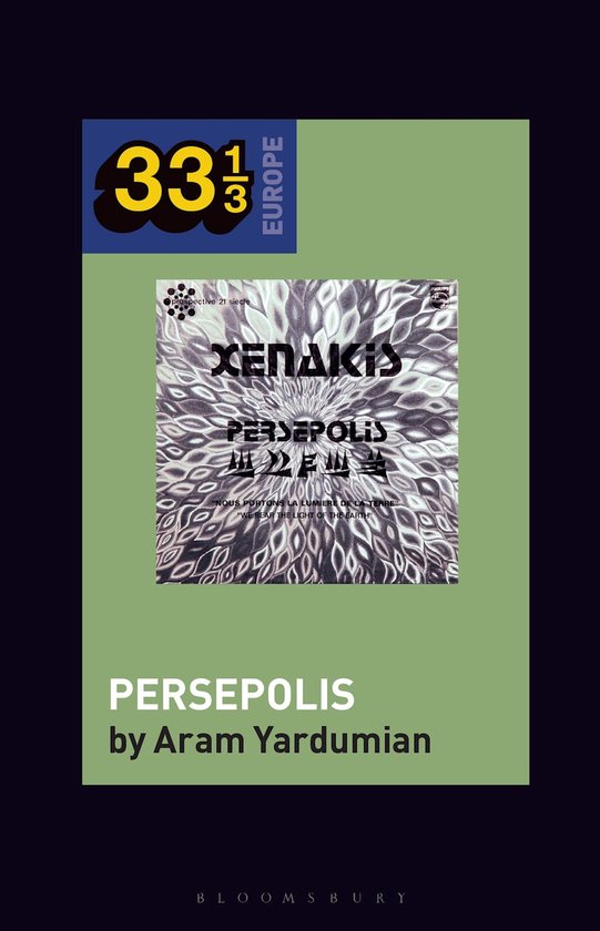 33 1/3 Europe- Iannis Xenakis’s Persepolis