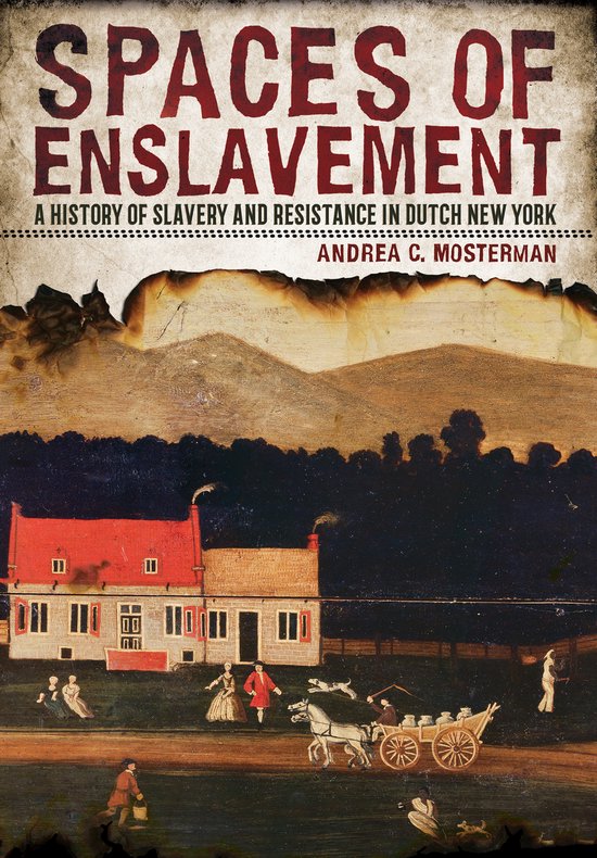 New Netherland Institute Studies- Spaces of Enslavement