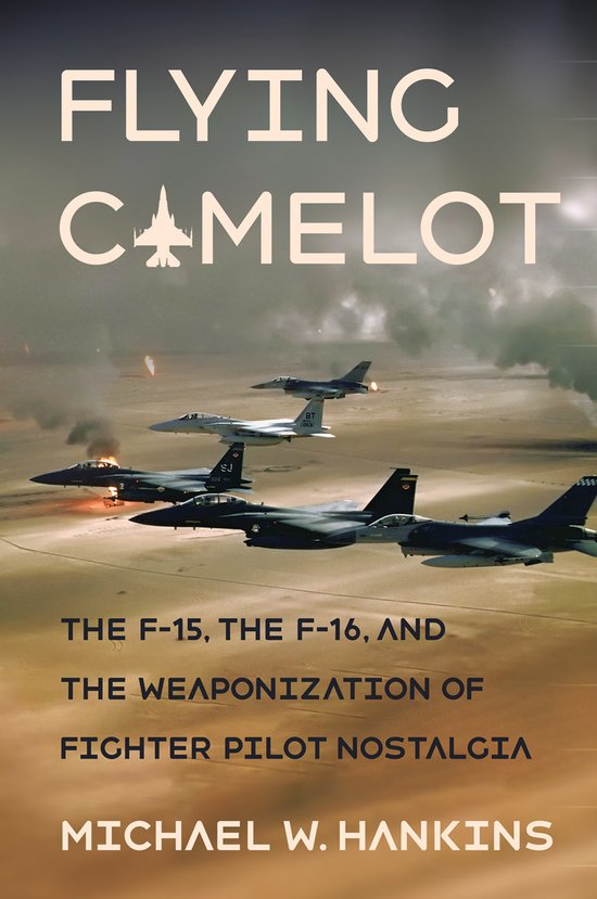 Battlegrounds: Cornell Studies in Military History- Flying Camelot