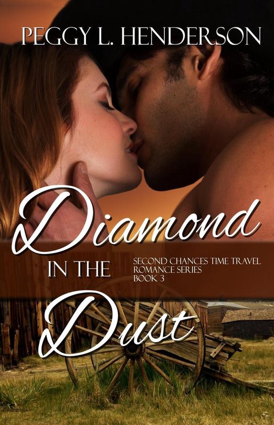 Second Chances Time Travel Romance Series 3 - Diamond in the Dust