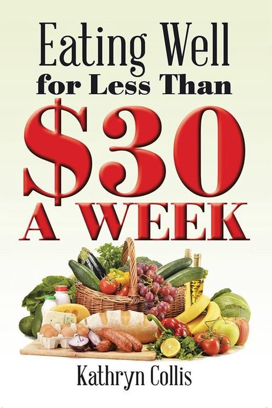 Eating Well for Less Than $30 a Week