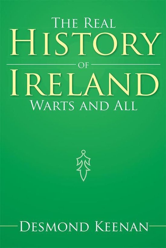 The Real History of Ireland Warts and All