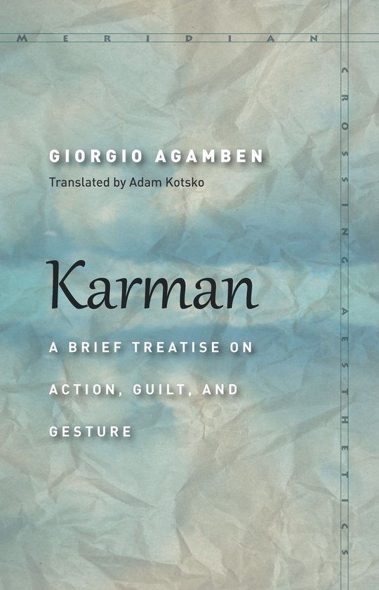 Karman A Brief Treatise on Action, Guilt, and Gesture Meridian Crossing Aesthetics