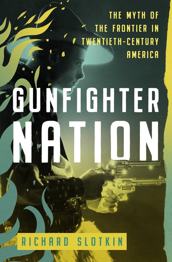 Mythology of the American West - Gunfighter Nation