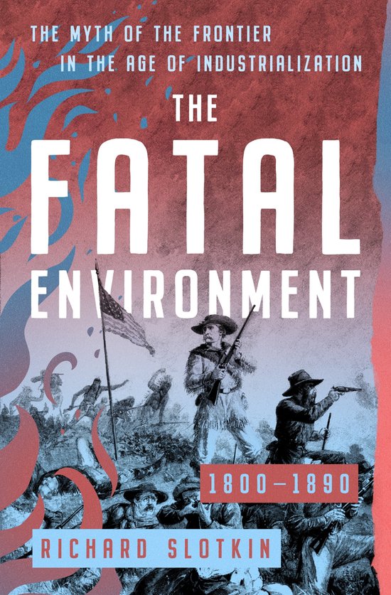 Mythology of the American West - The Fatal Environment