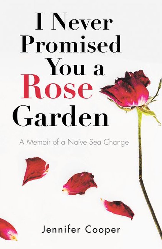 I Never Promised You a Rose Garden