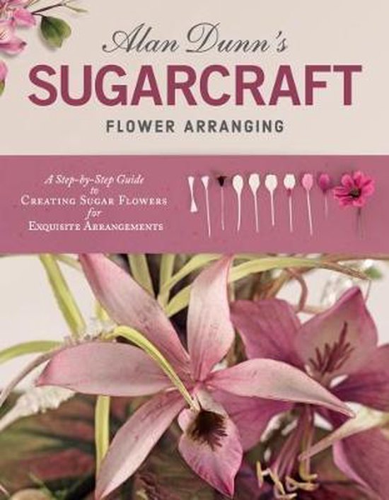 Alan Dunn's Sugarcraft Flower Arranging