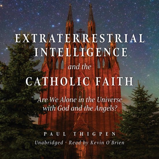 Extraterrestrial Intelligence and the Catholic Faith