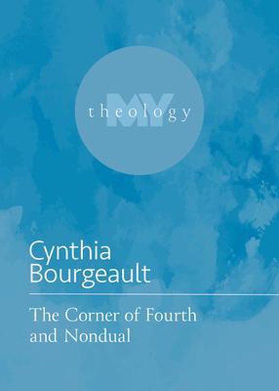 My Theology-The Corner of Fourth and Nondual