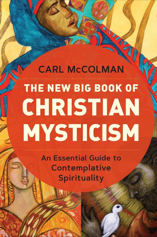 The New Big Book of Christian Mysticism: An Essential Guide to Contemplative Spirituality