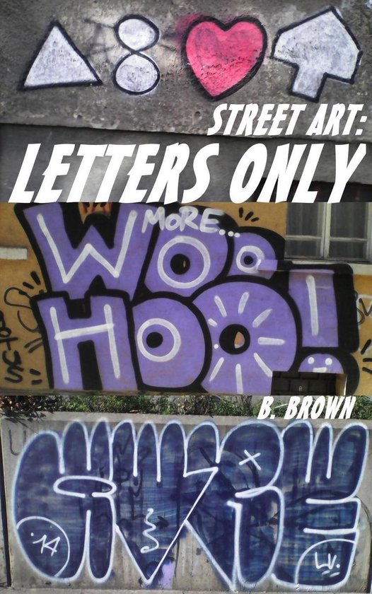 New Graffiti Photo Trips 2 - Street Art: Letters Only