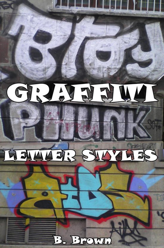 New Graffiti Photo Trips 3 - Graffiti: Letter Styles