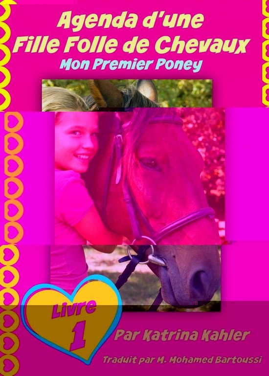 Agenda d'une Fille Folle de Chevaux Mon Premier Poney Livre 1