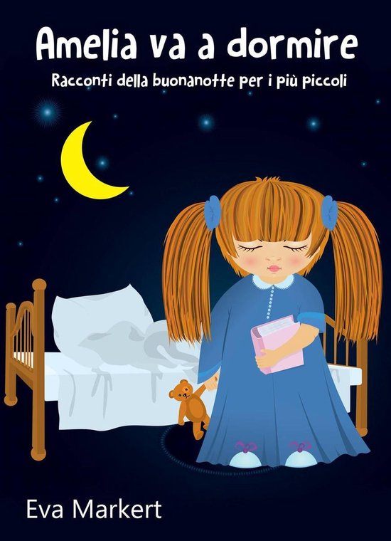 Amelia va a dormire - Racconti della buonanotte per i più piccoli