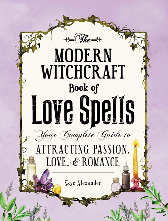 The Modern Witchcraft Book of Love Spells