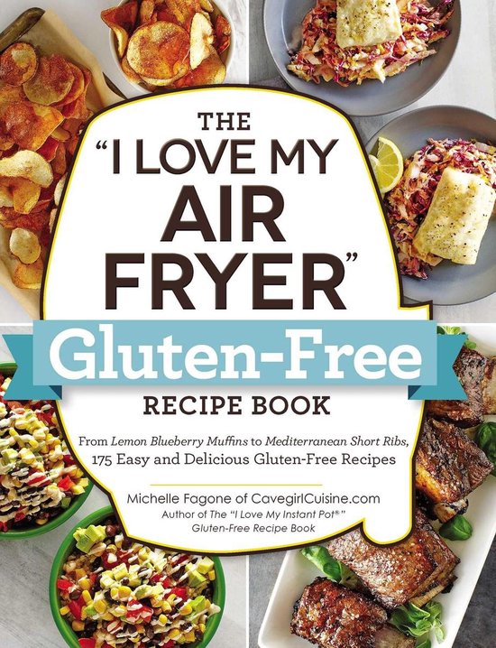 I Love My Cookbook Series - The I Love My Air Fryer Gluten-Free Recipe Book