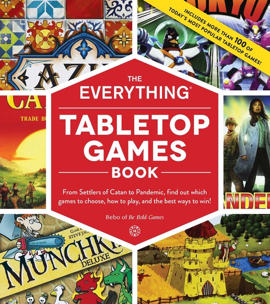 The Everything Tabletop Games Book From Settlers of Catan to Pandemic, Find Out Which Games to Choose, How to Play, and the Best Ways to Win