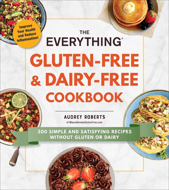 Everything Series - The Everything Gluten-Free & Dairy-Free Cookbook