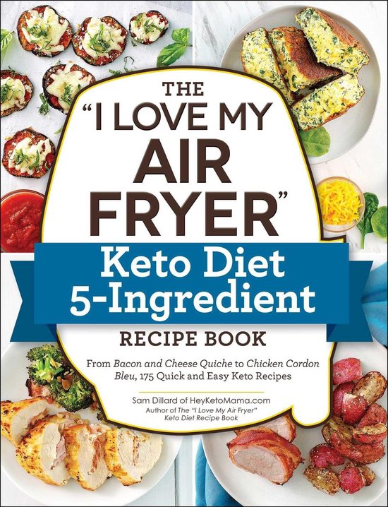 I Love My Cookbook Series - The I Love My Air Fryer Keto Diet 5-Ingredient Recipe Book