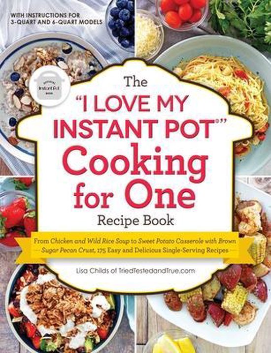 I Love My Cookbook Series-The I Love My Instant Pot Cooking for One Recipe Book