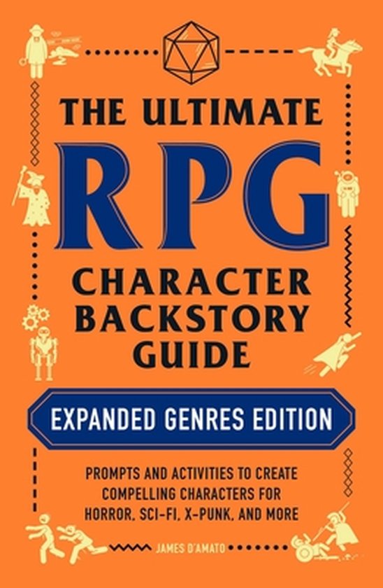 Ultimate Role Playing Game Series-The Ultimate RPG Character Backstory Guide: Expanded Genres Edition