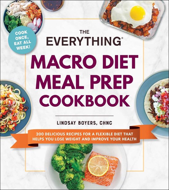 Everything - The Everything Macro Diet Meal Prep Cookbook