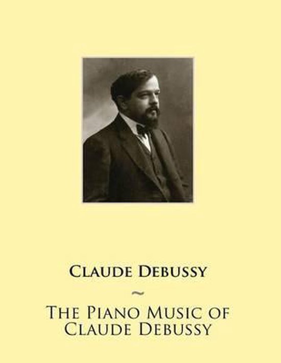 The Piano Music of Claude Debussy