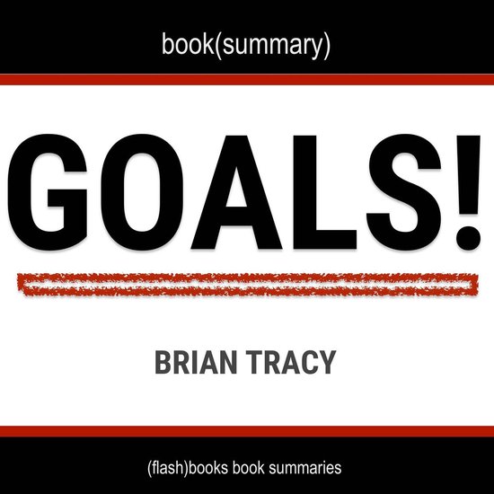 Goals! by Brian Tracy - Book Summary