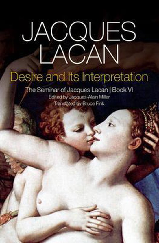 Desire and its Interpretation The Seminar of Jacques Lacan