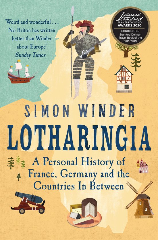 Lotharingia A Personal History of France, Germany and the Countries InBetween