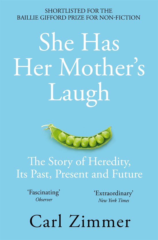 She Has Her Mother's Laugh The Story of Heredity, Its Past, Present and Future