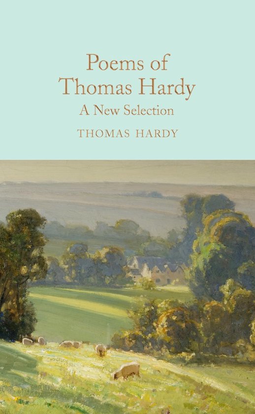 Poems of Thomas Hardy A New Selection Macmillan Collector's Library