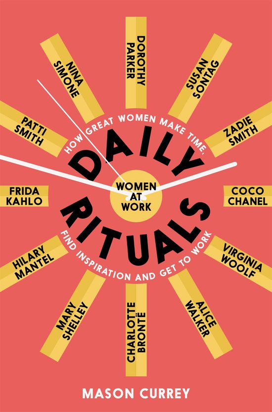 Daily Rituals Women at Work How Great Women Make Time, Find Inspiration, and Get to Work