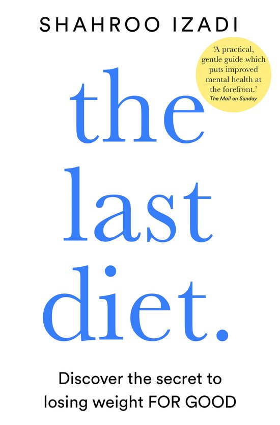 The Last Diet Discover the Secret to Losing Weight  For Good