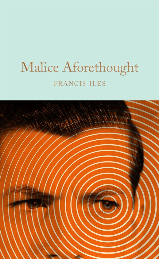 Malice Aforethought Macmillan Collector's Library