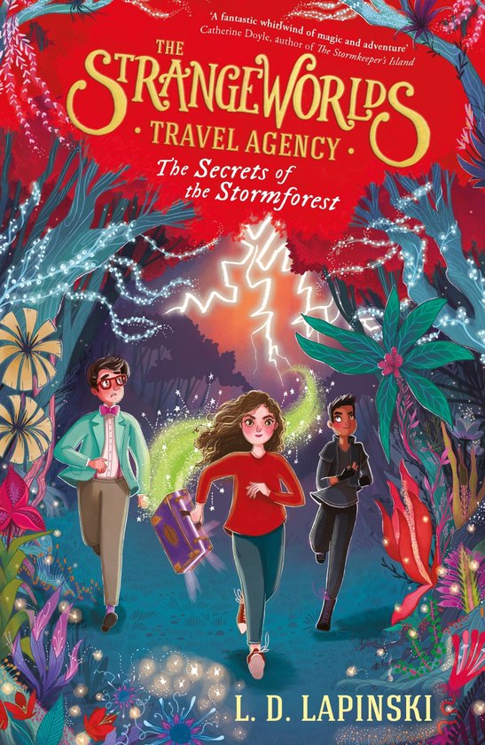 The Strangeworlds Travel Agency 3 - The Strangeworlds Travel Agency: The Secrets of the Stormforest