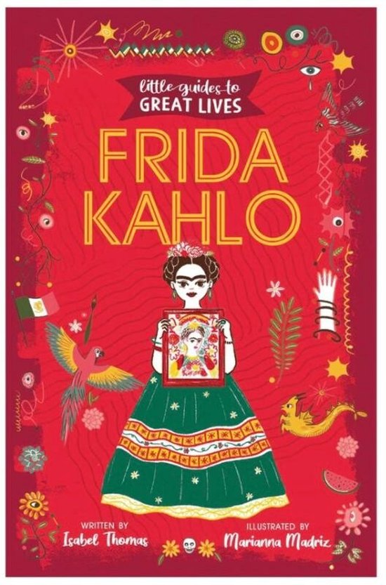 Little Guides to Great Lives: Frida Kahlo