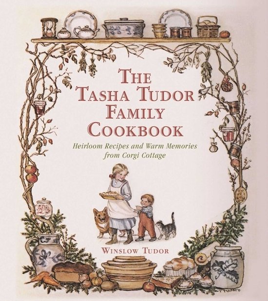 The Tasha Tudor Family Cookbook