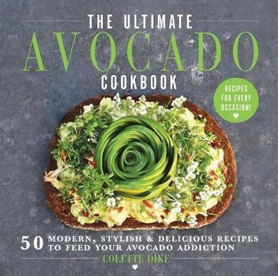 The Ultimate Avocado Cookbook