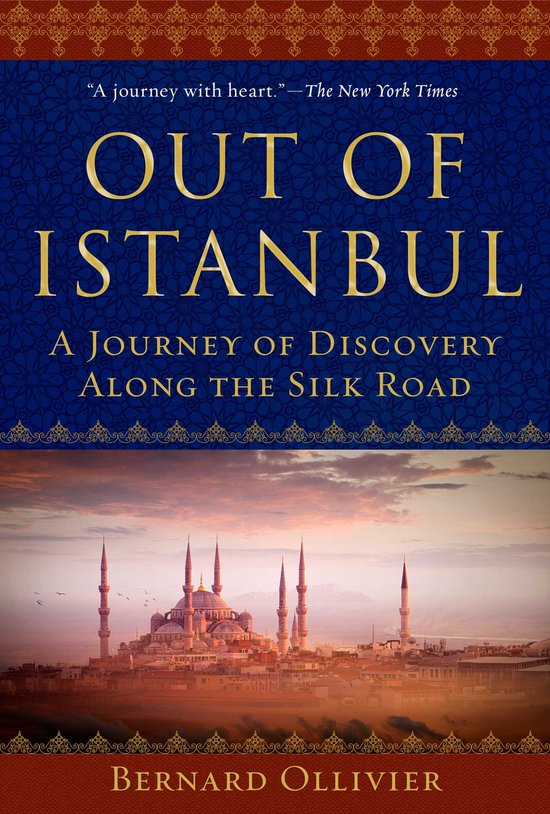 Out of Istanbul: A Journey of Discovery Along the Silk Road