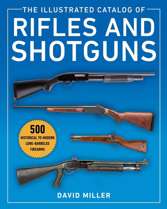 The Illustrated Catalog of Rifles and Shotguns