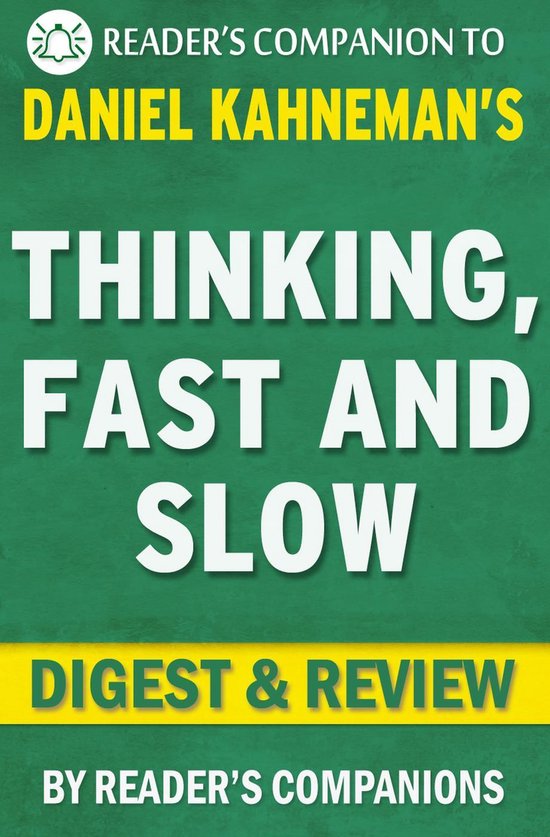 Thinking, Fast and Slow: by Daniel Kahneman Digest & Review