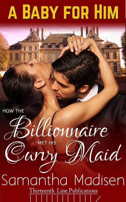 A Baby for Him 1 - How the Billionaire met his Curvy Maid