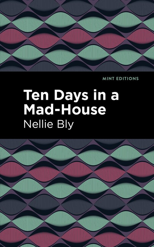 Mint Editions- Ten Days in a Mad House