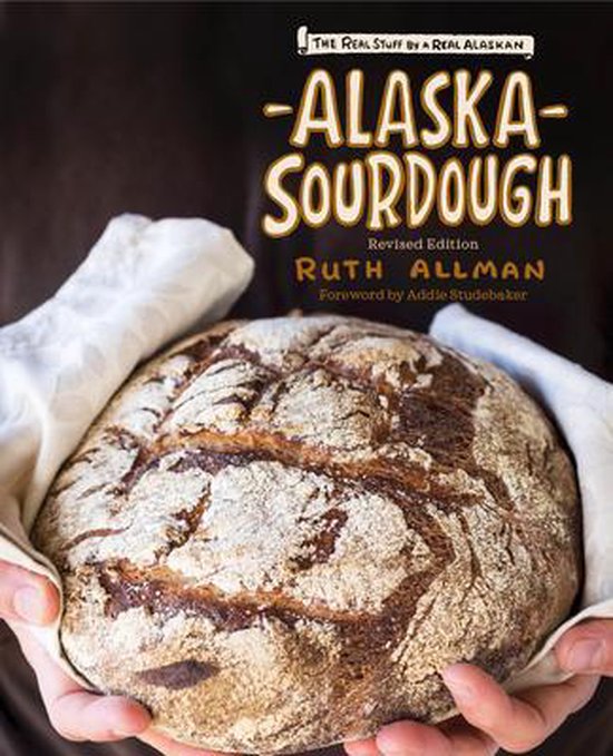 Alaska Sourdough, Revised Edition