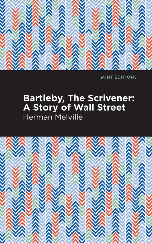 Mint Editions- Bartleby, The Scrivener